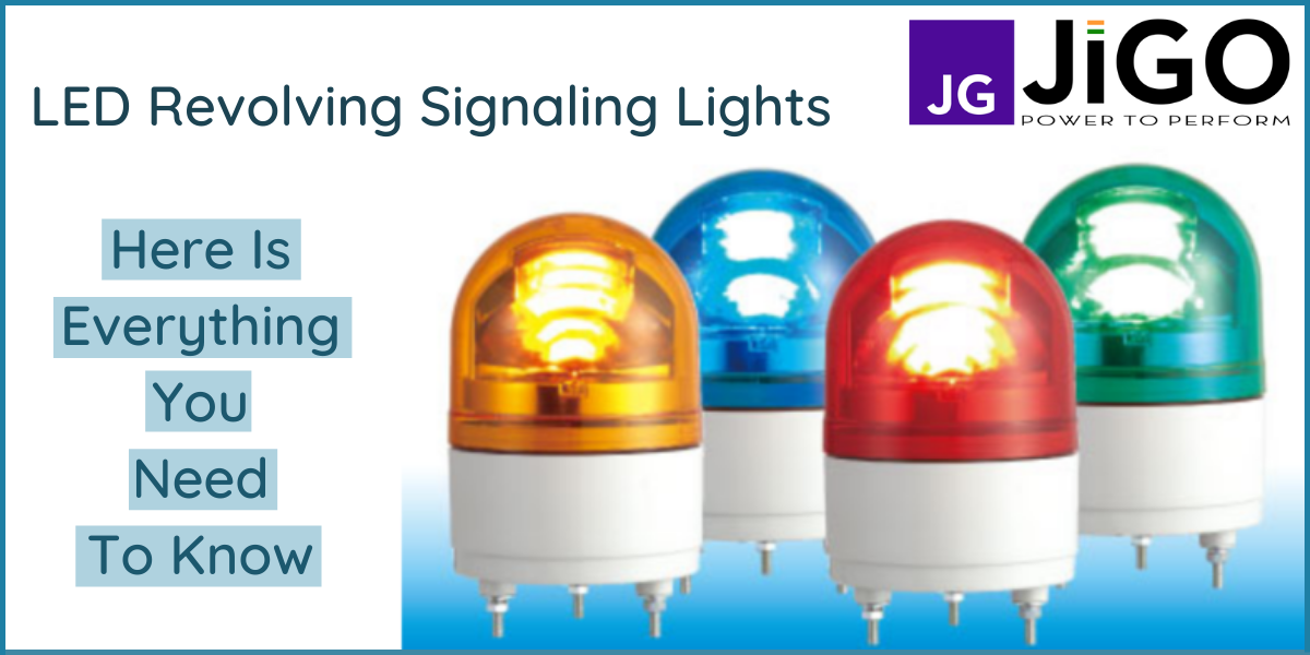 LED Revolving Signaling Lights – Here Is Everything You Need To Know - Jigo India